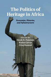 Front cover_The Politics Of Heritage In Africa