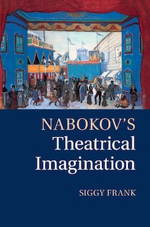 Front cover_Nabokov's Theatrical Imagination