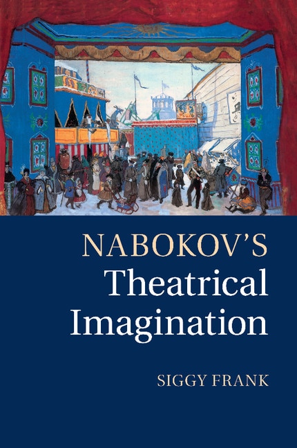 Front cover_Nabokov's Theatrical Imagination