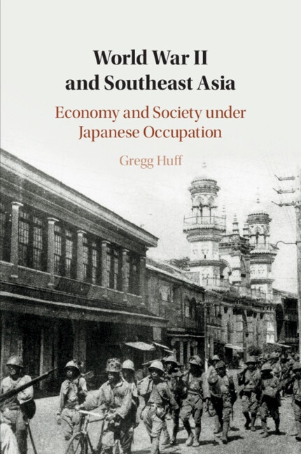 World War Ii And Southeast Asia: Economy And Society Under Japanese Occupation