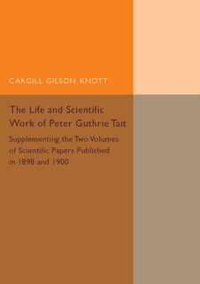 Front cover_Life And Scientific Work Of Peter Guthrie Tait