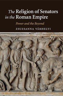 Couverture_The Religion Of Senators In The Roman Empire