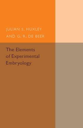 The Elements Of Experimental Embryology