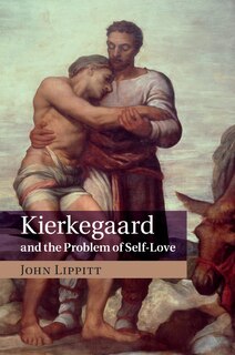 Front cover_Kierkegaard And The Problem Of Self-love