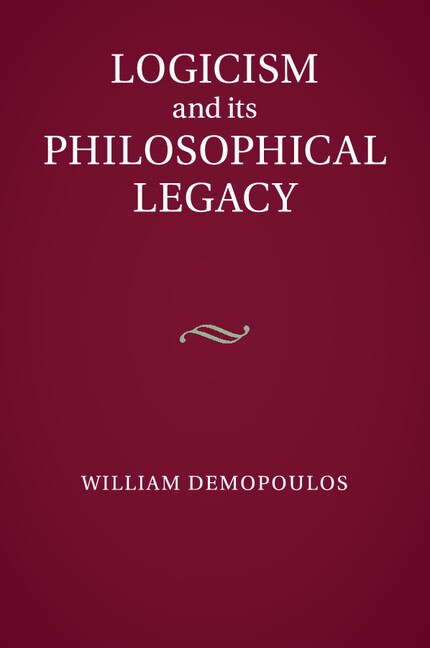Couverture_Logicism And Its Philosophical Legacy