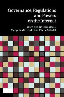 Front cover_Governance, Regulation And Powers On The Internet