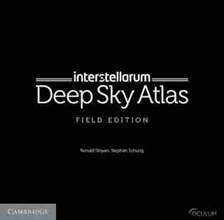 Interstellarum Deep Sky Atlas: Field Edition by Ronald Stoyan