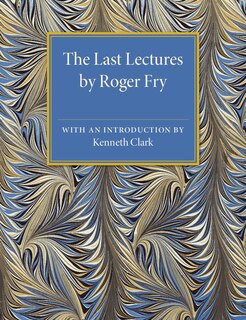 Front cover_The Last Lectures By Roger Fry