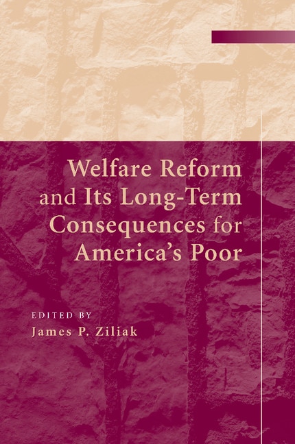 Front cover_Welfare Reform And Its Long-term Consequences For America's Poor