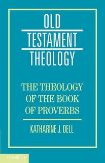 Front cover_The Theology of the Book of Proverbs