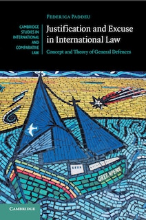 Front cover_Justification And Excuse In International Law