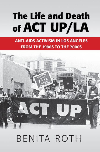 Front cover_The Life and Death of ACT UP/LA