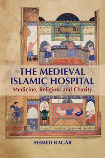 Couverture_The Medieval Islamic Hospital