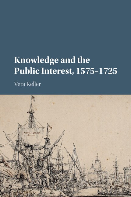 Couverture_Knowledge and the Public Interest, 1575–1725