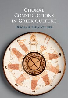 Front cover_Choral Constructions in Greek Culture