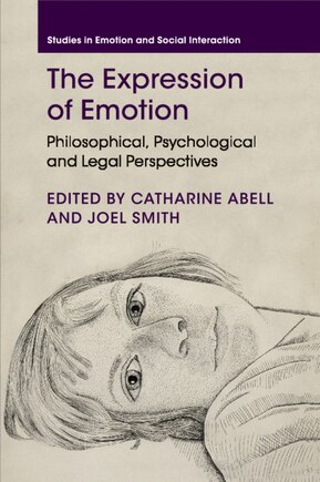 The Expression Of Emotion: Philosophical, Psychological And Legal Perspectives