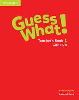 Guess What! Level 1 Teacher's Book With Dvd British English de Susannah Reed