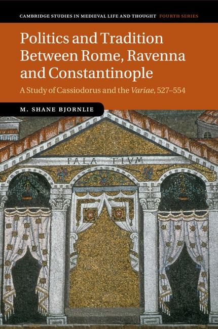 Front cover_Politics and Tradition Between Rome, Ravenna and Constantinople