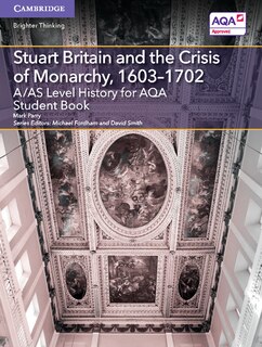 Couverture_A/AS Level History for AQA Stuart Britain and the Crisis of Monarchy, 1603–1702 Student Book