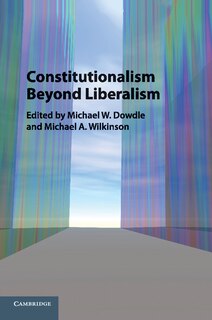 Front cover_Constitutionalism Beyond Liberalism