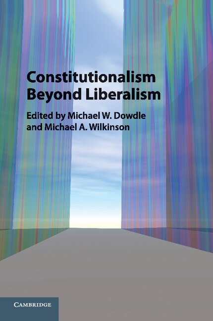 Front cover_Constitutionalism Beyond Liberalism