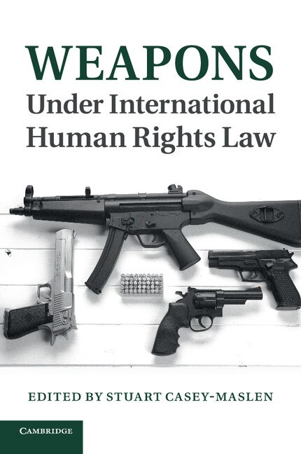 Front cover_Weapons Under International Human Rights Law