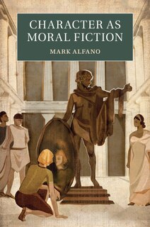Front cover_Character As Moral Fiction