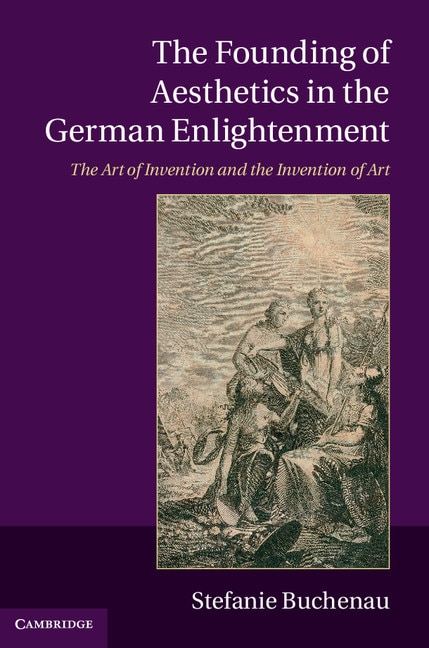 Front cover_The Founding Of Aesthetics In The German Enlightenment