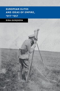 Front cover_European Elites and Ideas of Empire, 1917–1957
