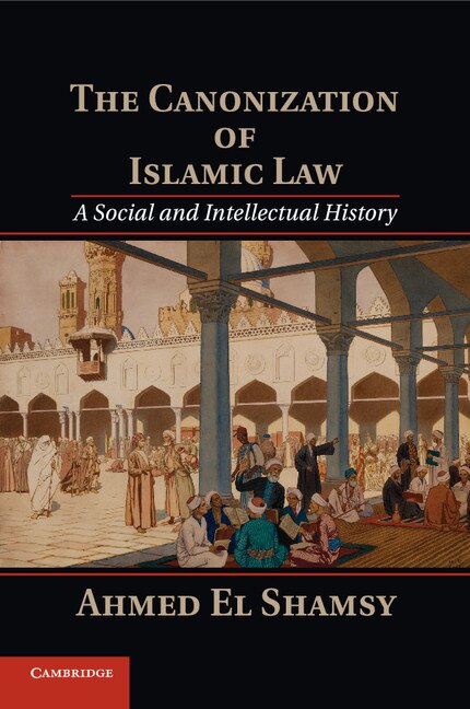 Front cover_The Canonization Of Islamic Law