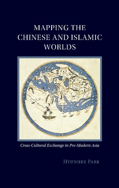 Front cover_Mapping The Chinese And Islamic Worlds