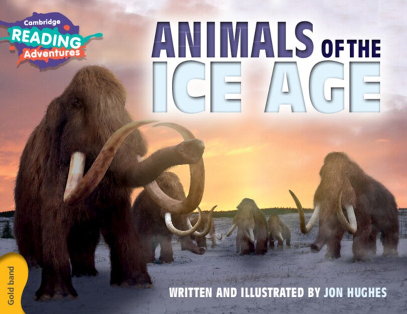 Couverture_Cambridge Reading Adventures Animals Of The Ice Age Gold Band
