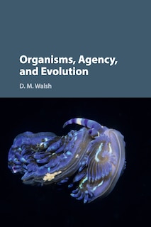 Couverture_Organisms, Agency, And Evolution