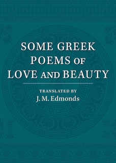 Front cover_Some Greek Poems Of Love And Beauty