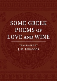 Front cover_Some Greek Poems Of Love And Wine