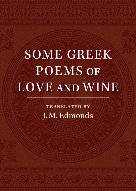 Front cover_Some Greek Poems Of Love And Wine