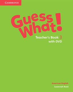 Front cover_Guess What! American English Level 3 Teacher's Book With Dvd