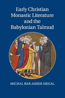 Front cover_Early Christian Monastic Literature And The Babylonian Talmud