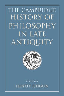 Front cover_The Cambridge History Of Philosophy In Late Antiquity 2 Volume Paperback Set