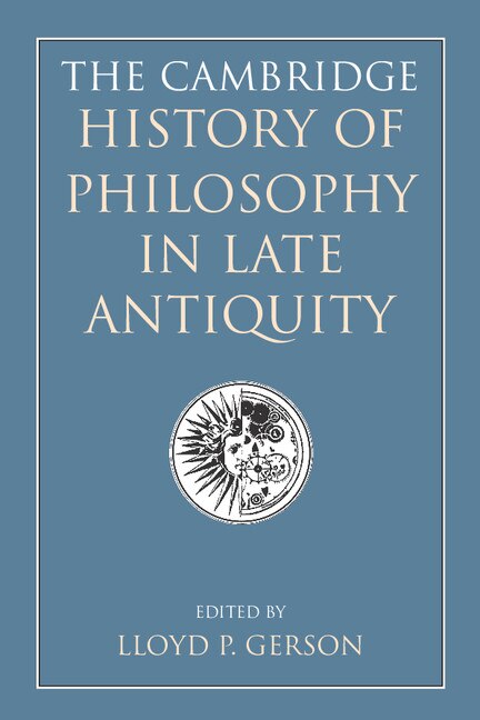 Front cover_The Cambridge History Of Philosophy In Late Antiquity 2 Volume Paperback Set