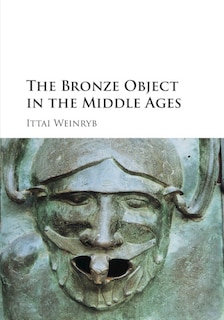 Couverture_The Bronze Object In The Middle Ages