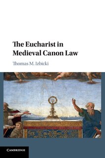 Couverture_The Eucharist In Medieval Canon Law