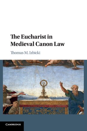 The Eucharist In Medieval Canon Law