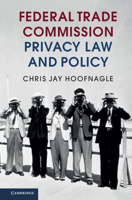 Front cover_Federal Trade Commission Privacy Law And Policy