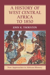 Front cover_A History Of West Central Africa To 1850