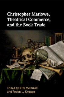 Couverture_Christopher Marlowe, Theatrical Commerce, And The Book Trade