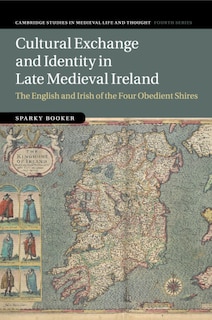 Front cover_Cultural Exchange And Identity In Late Medieval Ireland