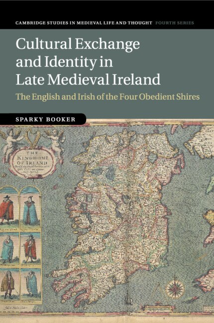 Front cover_Cultural Exchange And Identity In Late Medieval Ireland