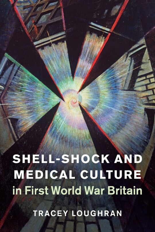 Front cover_Shell-shock And Medical Culture In First World War Britain