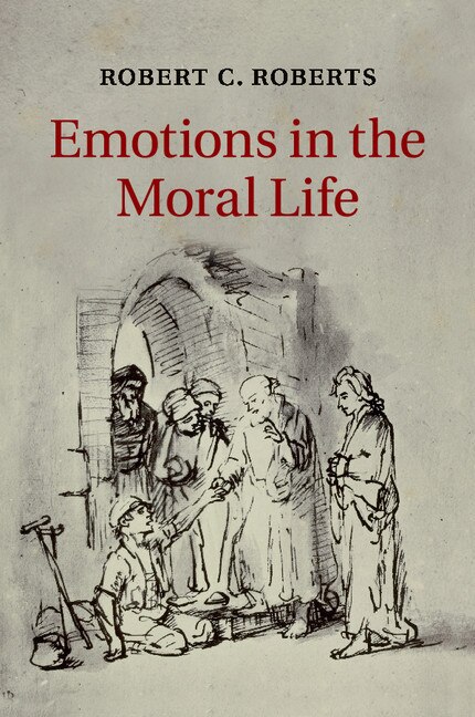 Front cover_Emotions In The Moral Life